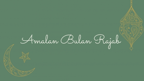 Amalan Bulan Rajab , Rugi Jika Dilewatkan 